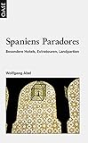 Spaniens Paradores: Besondere Hotels, Extratouren, Landpartien. Reisehandbuch mit praktischen Hinweisen. - Wolfgang Abel
