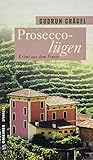Proseccolügen: Krimi aus dem Veneto (Kriminalromane im GMEINER-Verlag)