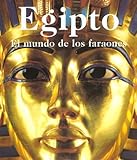 Egipto: el mundo de los faraones