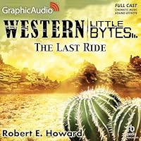 The Last Ride [Dramatized Adaptation]
