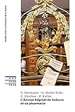 L'Ancien hôpital de Soleure et sa pharmacie (Schweizerische Kunstführer) (French Edition)