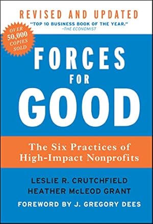 Forces for Good: The Six Practices of High-Impact Nonprofits