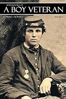 Semi-History of a Boy Veteran: 1861-1865 (Abridged, Annotated) 1519058888 Book Cover