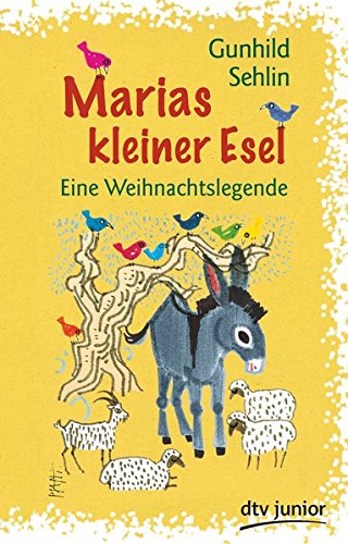 Marias kleiner Esel: Eine Weihnachtslegende