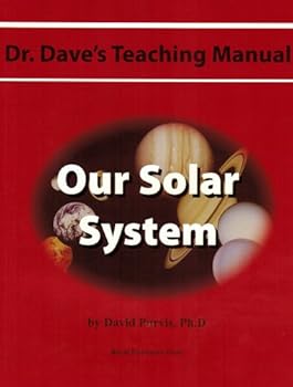 Paperback Dr. Dave's Teaching Manual: Our Solar System (Dr. Dave's Teaching Manuals) Book