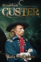 President Custer 1500394327 Book Cover