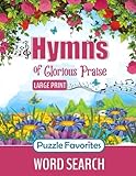  Hymns of Glorious Praise Word Search: Large Print Puzzle Book Featuring Favorite Songs from Classic Christian Hymns, for Bible and Worship Music Fans of All Ages! (Bible Word Search - Series)