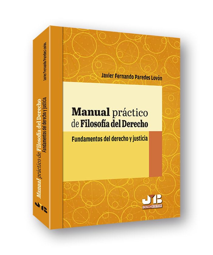 Manual práctico de filosofía del Derecho: Fundamentos del derecho y justicia