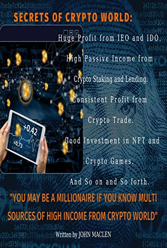 YOU MAY BE MILLIONAIRE IF YOU KNOW MULTI SOURCES OF HIGH INCOME FROM CRYPTO WORLD: A Book Guides You in Details and Opens Your Eyes to Multi Sources of High Income from Crypto Space.