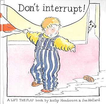 Hardcover Don't Interrupt (Lift-A-Flap) Book