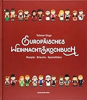 Europäisches Weihnachtskochbuch: Rezepte · Bräuche · Spezialitäten 3702509062 Book Cover