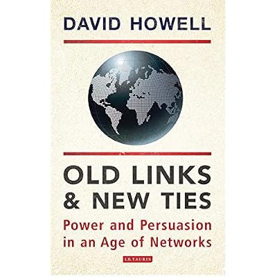 Old Links and New Ties: Power and Persuasion in an Age of Networks