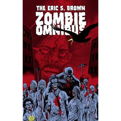 The Eric S. Brown Zombie Omnibus
