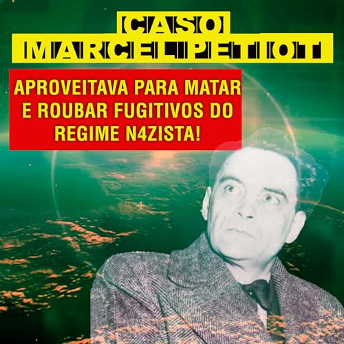 🇫VOLTA AO MUNDO NO CRIME #03 CASO MARCEL PETIOT - USOU A FRAN&Ccedil;A OCUPADA PARA M4T4R E ROUBAR PESSOAS copertina