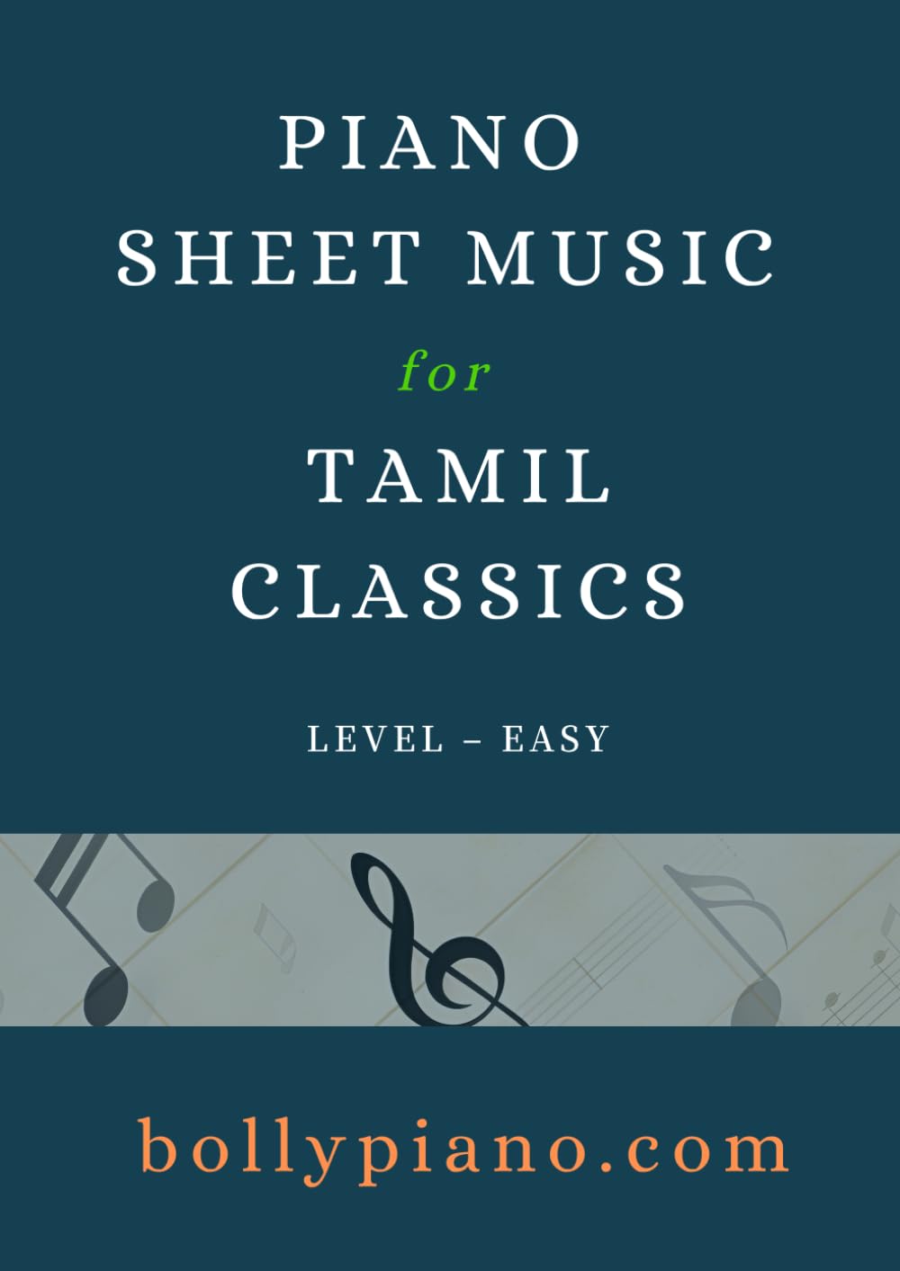 Sheet Music for 10 Evergreen TAMIL Songs: Easy Piano Solo Book - Vol. I (Tamil Sheet Music Books)