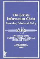 The Serials Information Chain: Discussion, Debate, and Dialog 0866567445 Book Cover