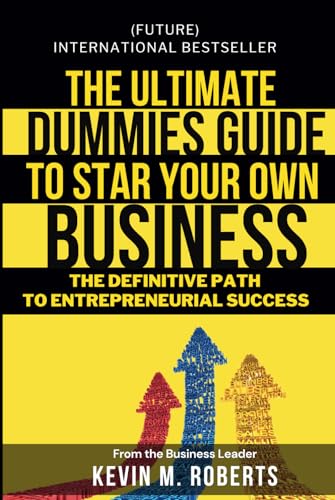 The Ultimate Dummy Guide to Starting Your Own B... B0CPYP5TDK Book Cover
