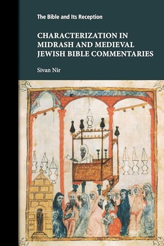 Characterization in Midrash and Medieval Jewish Bible Commentaries (Bible and Its Reception Book 8) (English Edition)