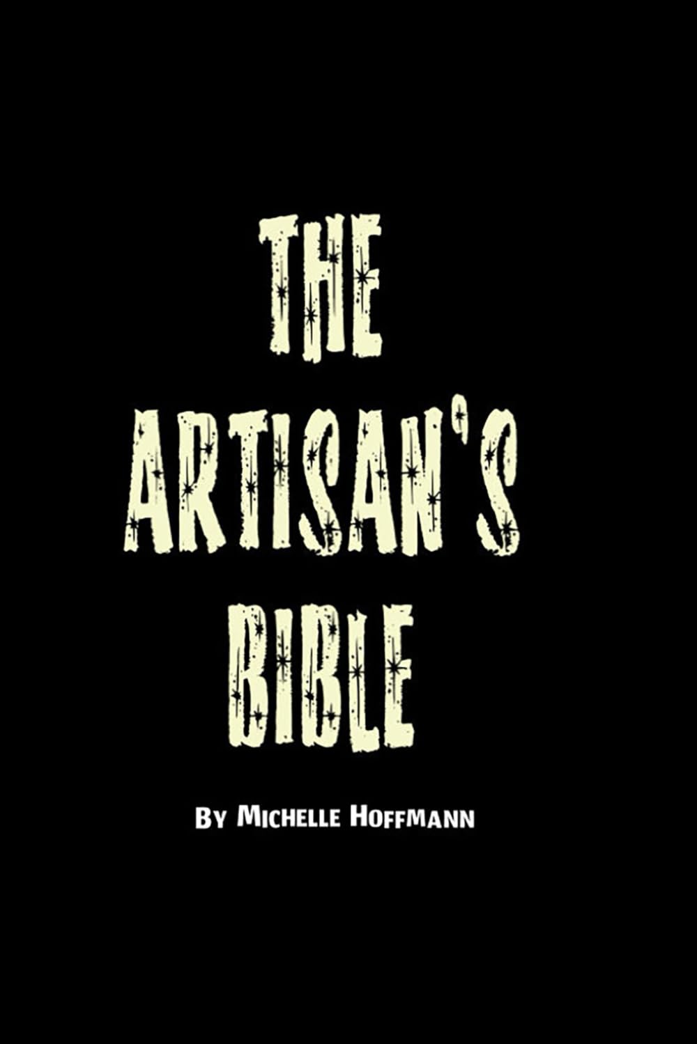 The Artisan's Bible: A Poetry Collection