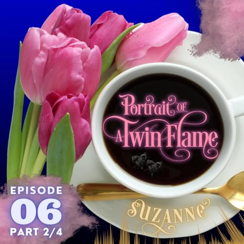 Page de couverture de Portrait of a Twin Flame - Suzanne (part 2/4)