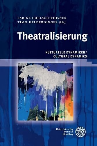 Theatralisierung (Wissenschaft Und Kunst) (English and German Edition)