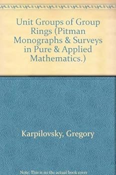 Hardcover Unit Groups of Group Theory (Pitman Monographs and Surveys in Pure and Applied Mathematics) Book