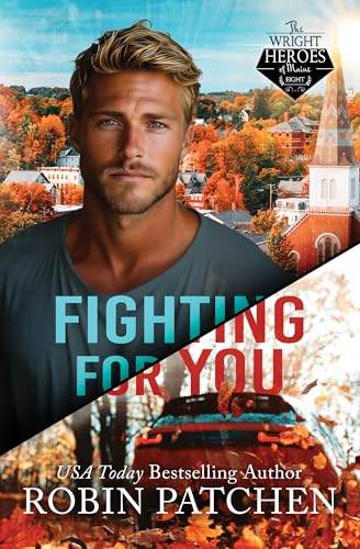 Fighting For You (The Wright Heroes of Maine Book 8)