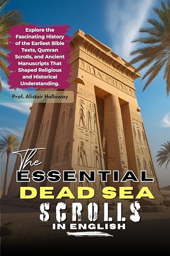 The Essential Dead Sea Scrolls In English : Explore the