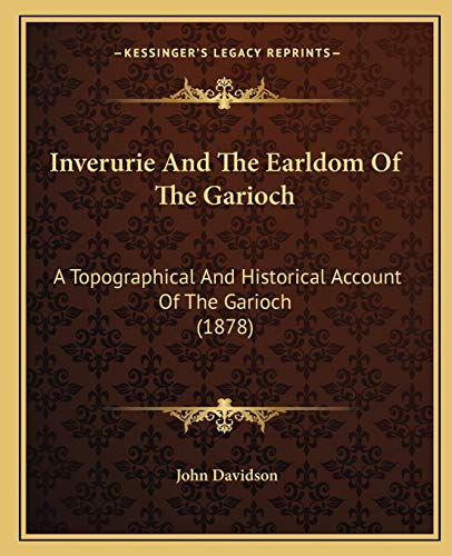 Inverurie And The Earldom Of The Garioch: A Topographical And Historical Account Of The Garioch (1878)