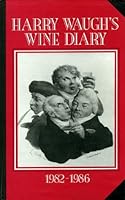 Harry Waugh's Wine Diary: 1982 1986 074703401X Book Cover