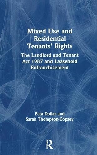 Mixed Use and Residential Tenants' Rights: The Landlord and Tenant Act 1987 and Leasehold Enfranchisement
