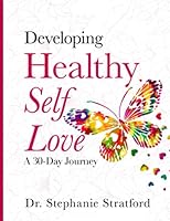 Developing Healthy Self-Love: A 30-Day Journey B09S66KX55 Book Cover
