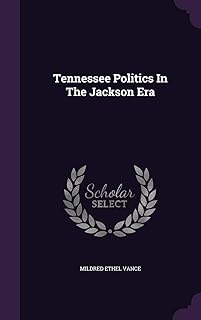 Tennessee Politics In The Jackson Era