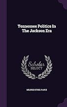 Tennessee Politics In The Jackson Era