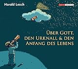 Harald Lesch über Gott, den Urknall und den Anfang des Lebens - Harald Lesch