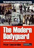 The Modern Bodyguard : The Manual of Close Protection Training