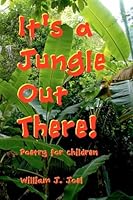 It's a Jungle Out There! 145652254X Book Cover