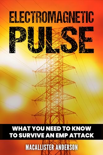 Electromagnetic Pulse: What You Need to Know to Survive an EMP Attack