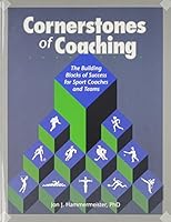 Cornerstones of Coaching: The Building Blocks of Success for Sport Coaches and Teams 0976930358 Book Cover