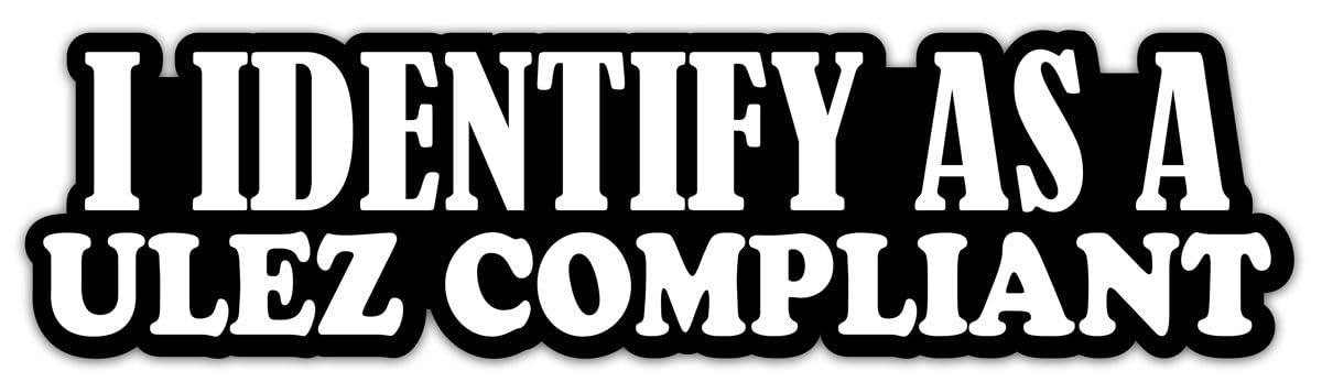 Hodge Creations I Identify As Ulez Compliant Pack Of 2 Car Van Campervan Caravan Camper Funny Bumper Sticker Window