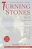 Turning Stones: My Days and Nights with Children at Risk A Caseworker's Story