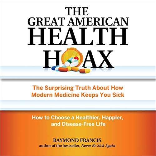 The Great American Health Hoax by Raymond Francis episode artwork