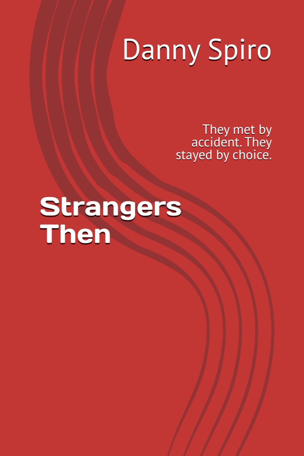 Strangers, then: They met by accident. They stayed by choice.