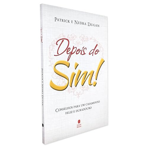 Depois do sim!: Conselhos para um casamento feliz e duradouro