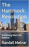  The Hammock Revolution: Redefining Work-Life Balance (The Jungle Mindset Series Book 14) (English Edition)