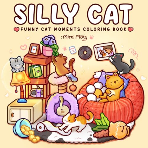 Silly Cat: Funny Cat Moments Coloring Book for Adults and Teens, Cute and Cozy Pages for Relaxation, Laughter, and Cat Lovers Joy