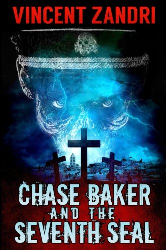 Chase Baker and the Seventh Seal (A Chase Baker Thriller Book 9): (A Chase Baker Thriller Book 9)