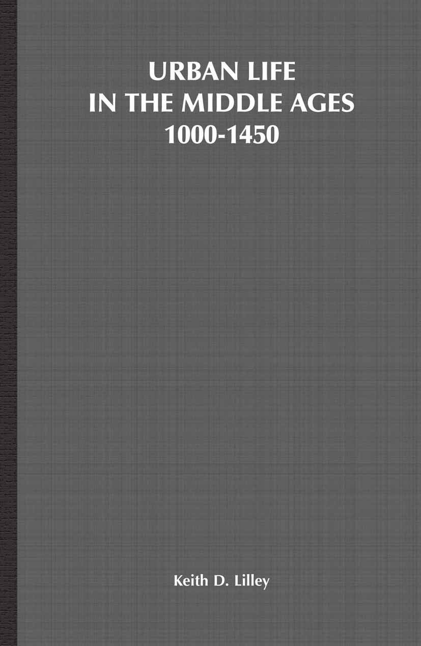 Urban Life in the Middle Ages: 1000-1450 (European Culture and Society, 12)