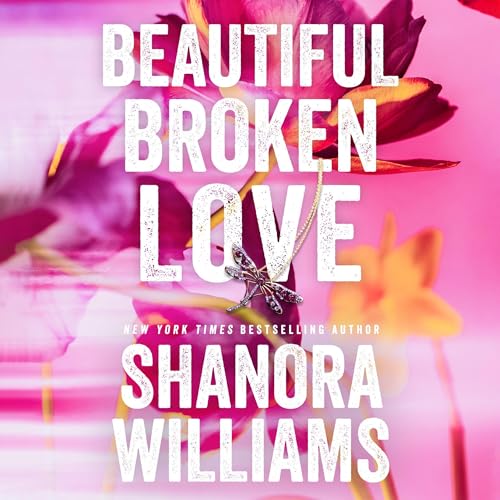 Beautiful Broken Love by Shanora Williams episode artwork