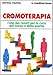 Cromoterapia. L'uso Dei Colori Per La Cura Del Corpo E Della Psiche - 3
